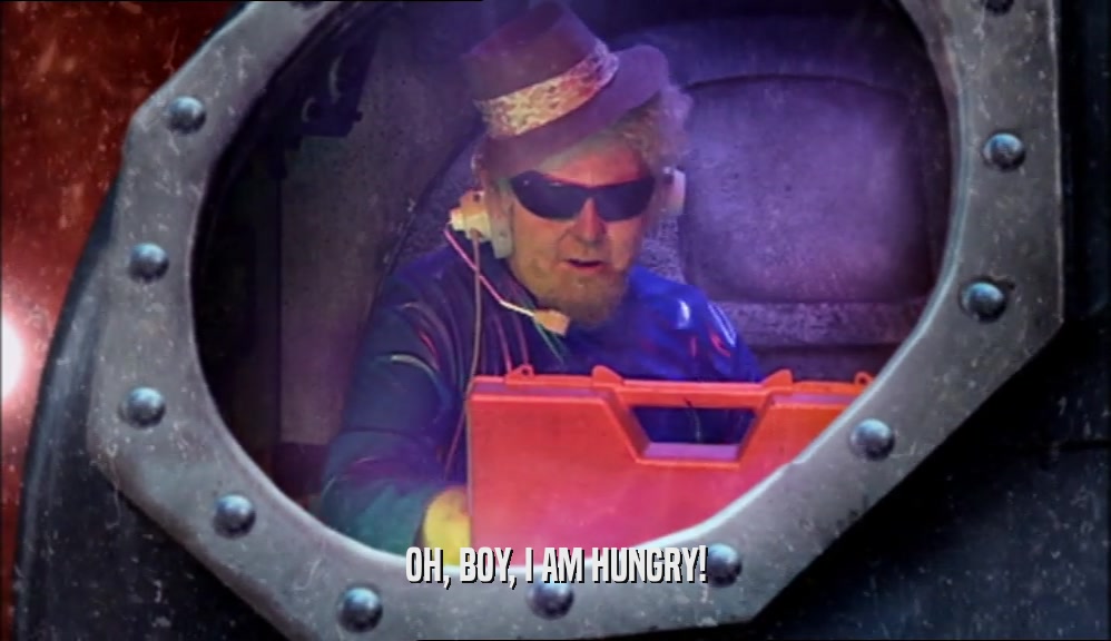 OH, BOY, I AM HUNGRY!  