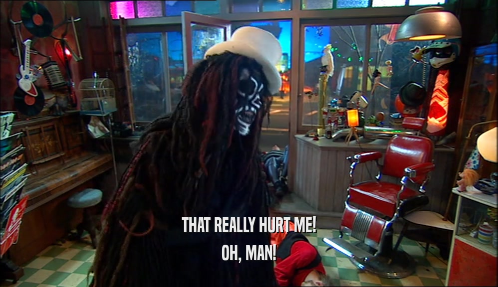 THAT REALLY HURT ME! OH, MAN! 