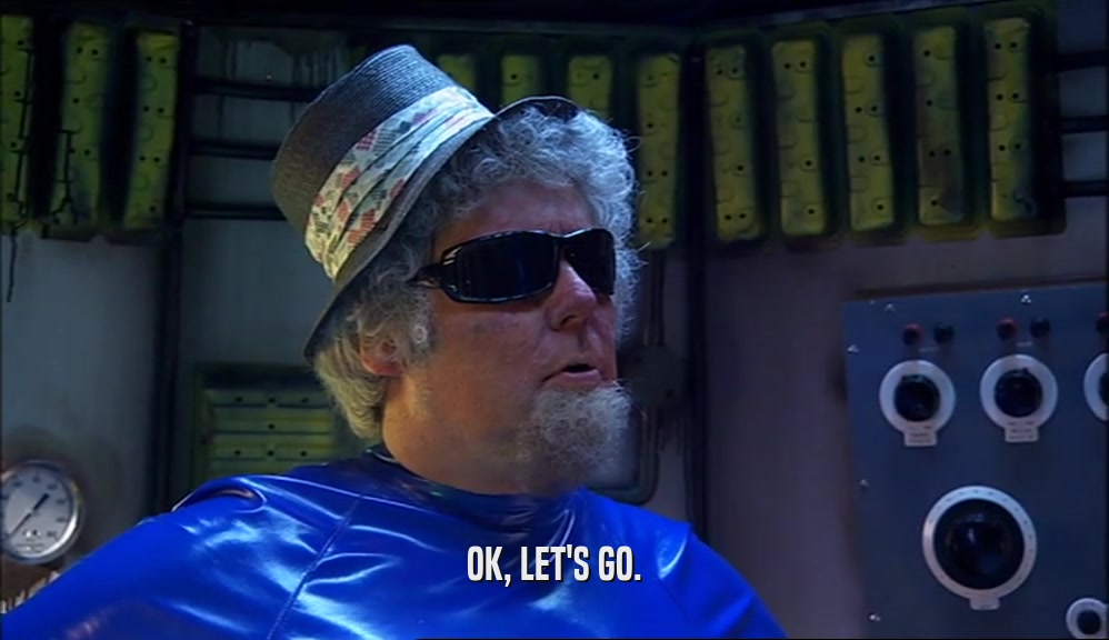 OK, LET'S GO.  