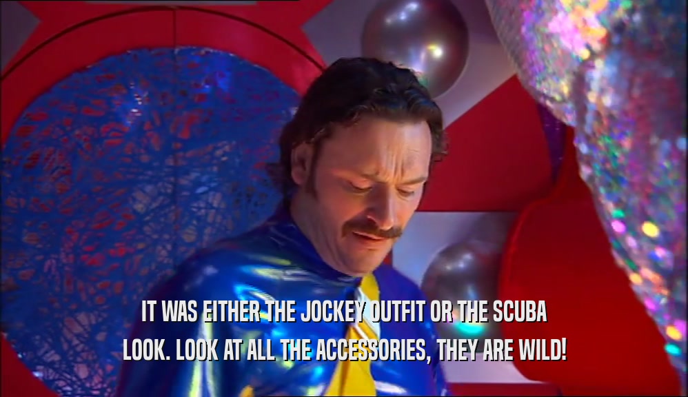IT WAS EITHER THE JOCKEY OUTFIT OR THE SCUBA LOOK. LOOK AT ALL THE ACCESSORIES, THEY ARE WILD! 