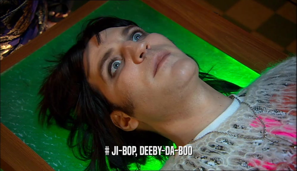 # JI-BOP, DEEBY-DA-BOO  