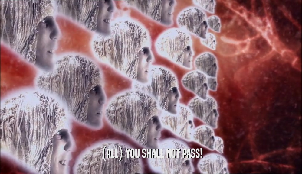 (ALL) YOU SHALL NOT PASS!  