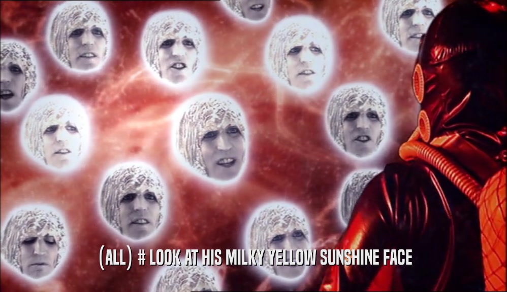 (ALL) # LOOK AT HIS MILKY YELLOW SUNSHINE FACE  