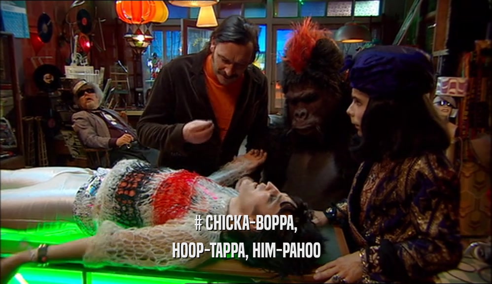 # CHICKA-BOPPA, HOOP-TAPPA, HIM-PAHOO 