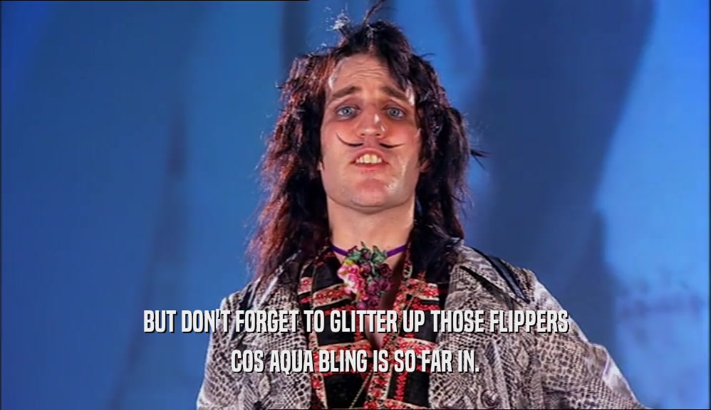 BUT DON'T FORGET TO GLITTER UP THOSE FLIPPERS COS AQUA BLING IS SO FAR IN. 