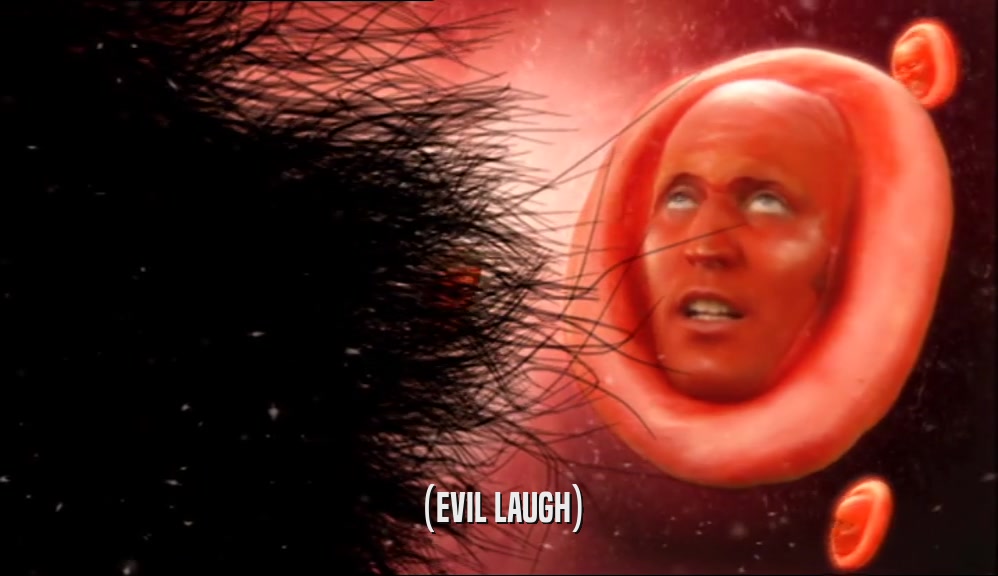 (EVIL LAUGH)  