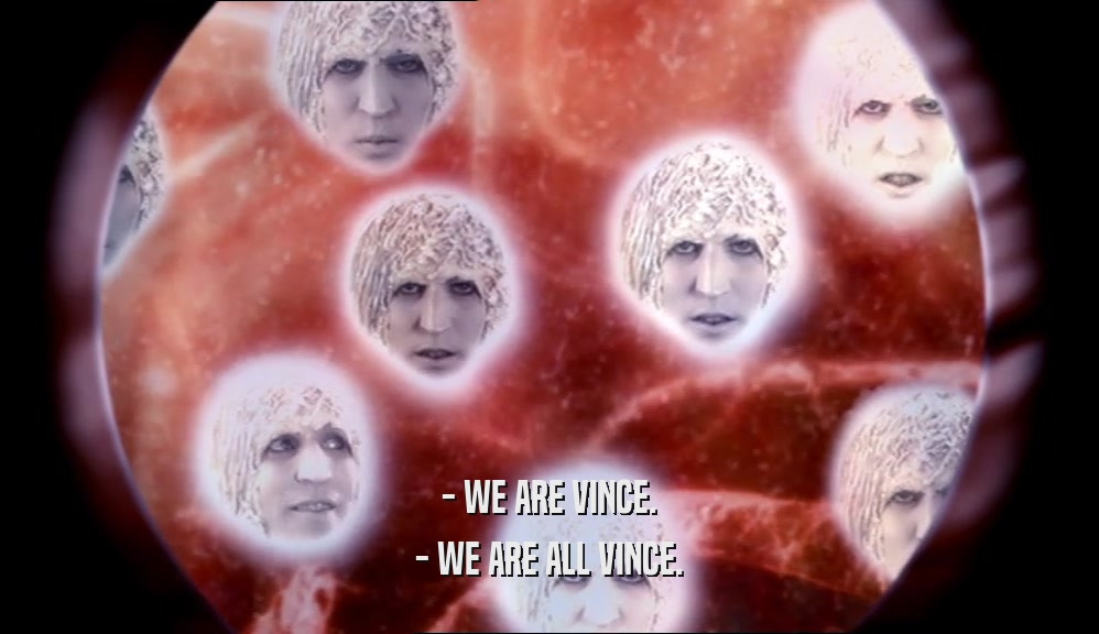 - WE ARE VINCE. - WE ARE ALL VINCE. 