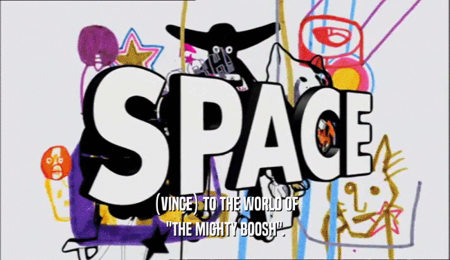 (VINCE) TO THE WORLD OF 
