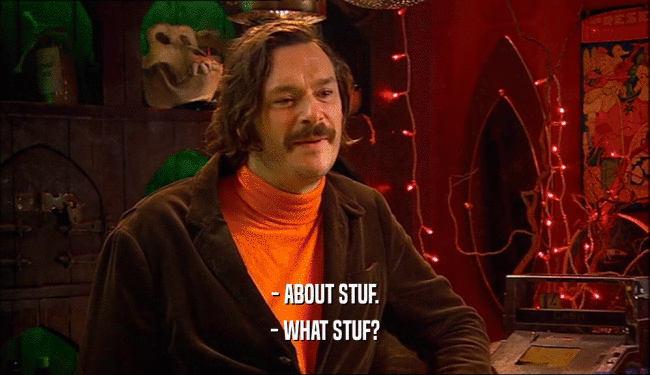- ABOUT STUF. - WHAT STUF? 