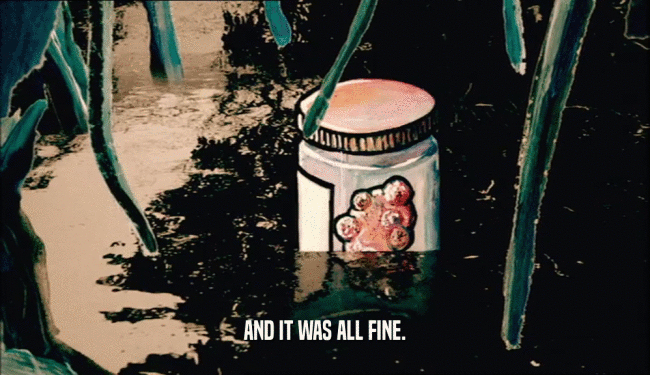 AND IT WAS ALL FINE.  