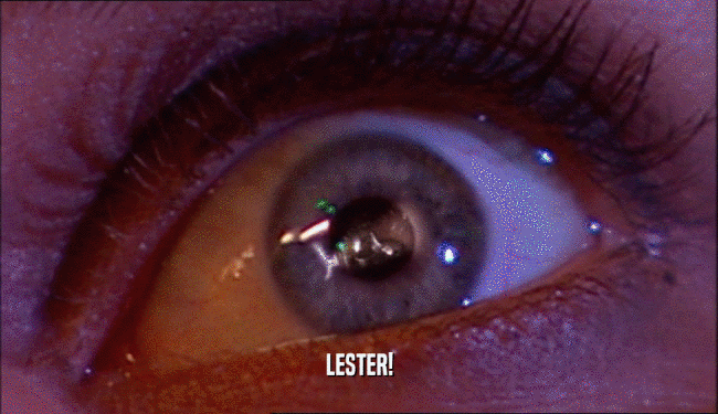 LESTER!  