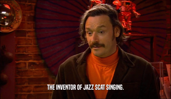 THE INVENTOR OF JAZZ SCAT SINGING.
  