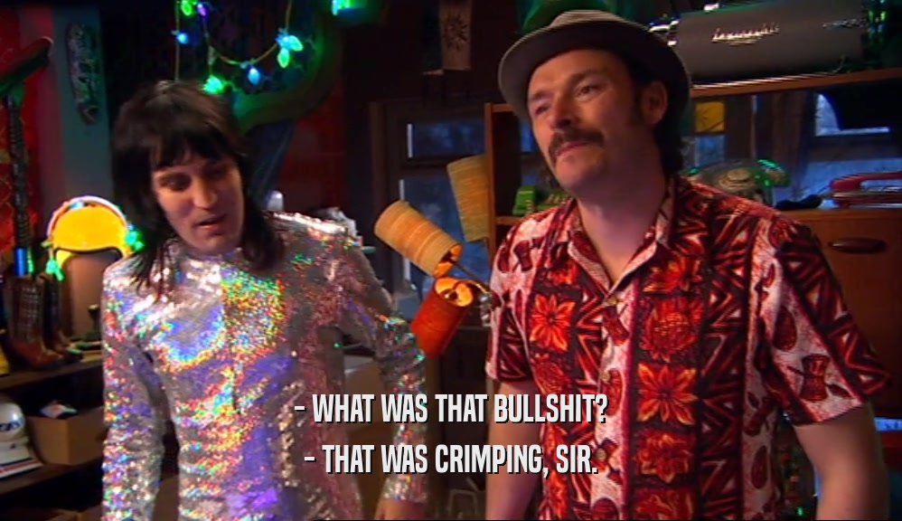 - WHAT WAS THAT BULLSHIT? - THAT WAS CRIMPING, SIR. 