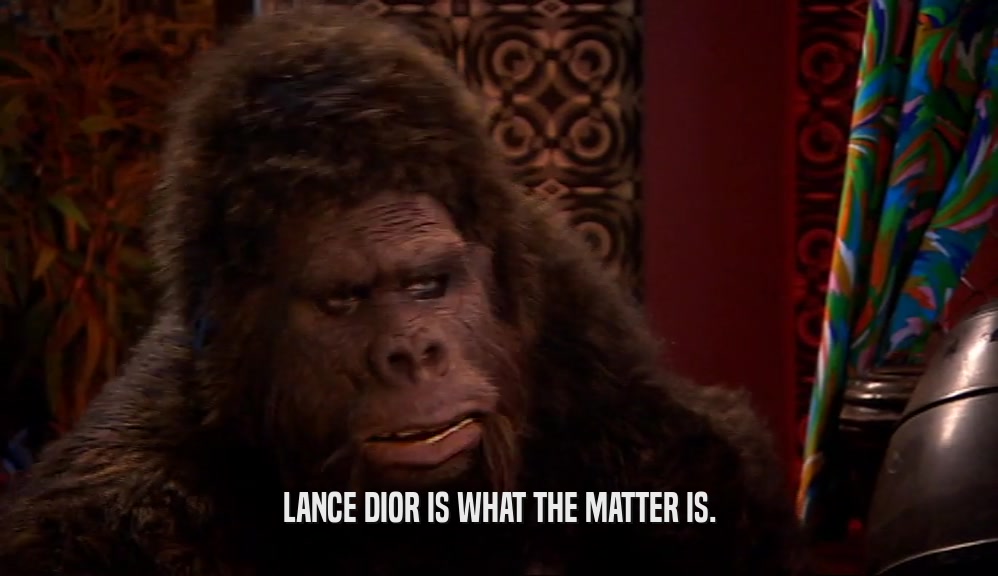 LANCE DIOR IS WHAT THE MATTER IS.
  