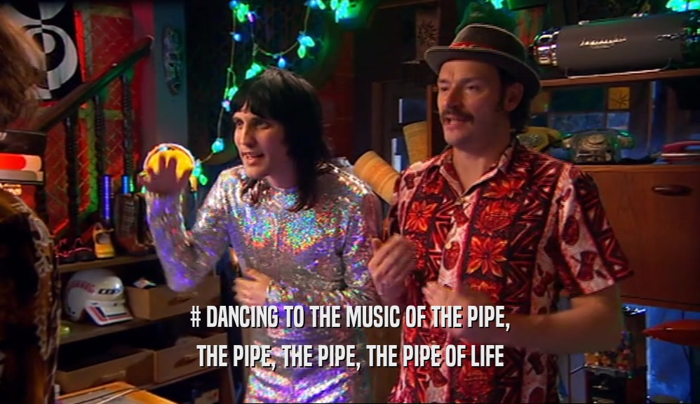 # DANCING TO THE MUSIC OF THE PIPE, THE PIPE, THE PIPE, THE PIPE OF LIFE 
