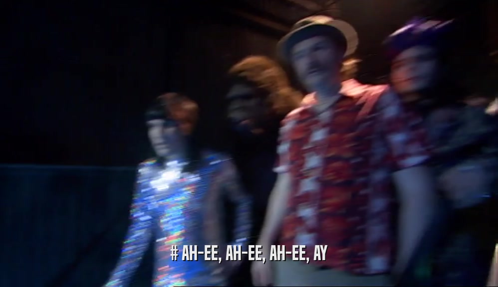 # AH-EE, AH-EE, AH-EE, AY  