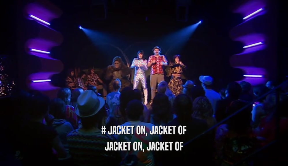 # JACKET ON, JACKET OF JACKET ON, JACKET OF 