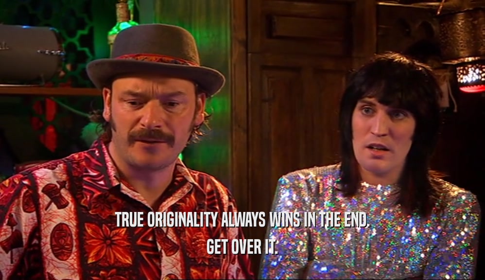 TRUE ORIGINALITY ALWAYS WINS IN THE END. GET OVER IT. 