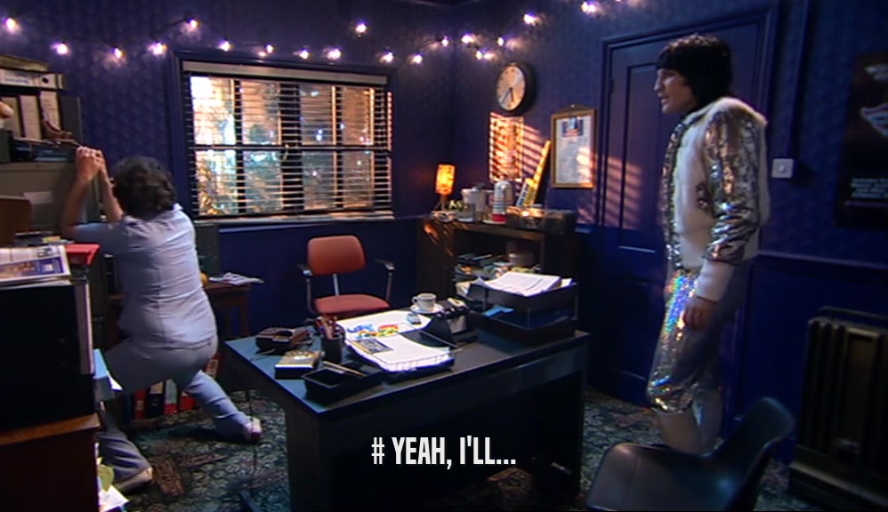 # YEAH, I'LL...  