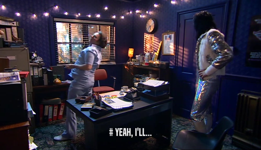 # YEAH, I'LL...  