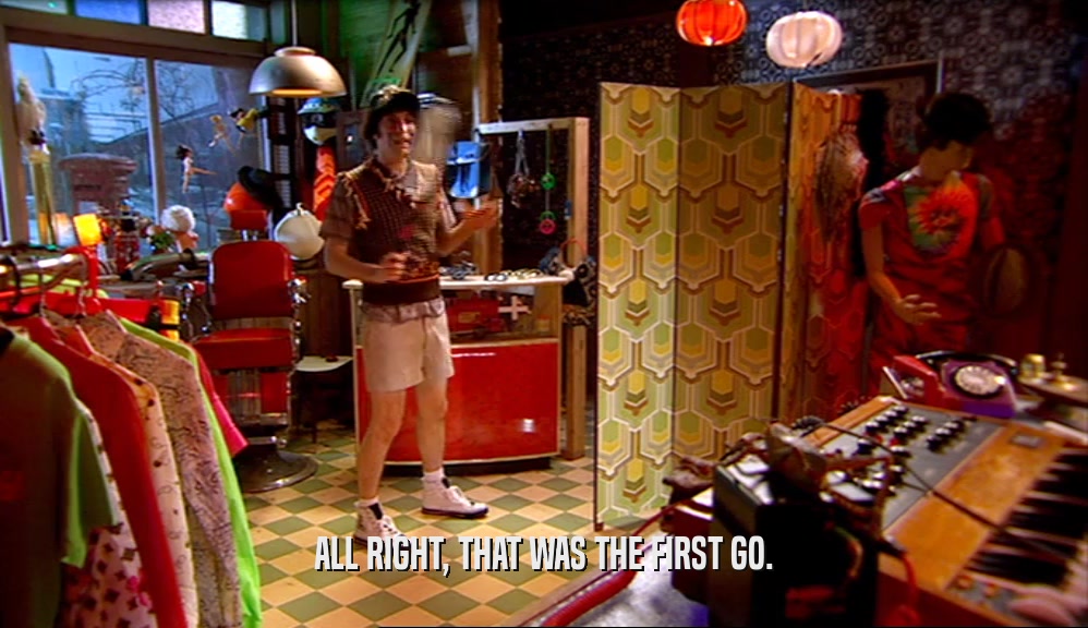 ALL RIGHT, THAT WAS THE FIRST GO.  