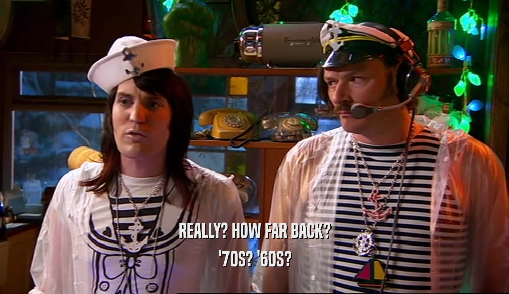REALLY? HOW FAR BACK? '70S? '60S? 