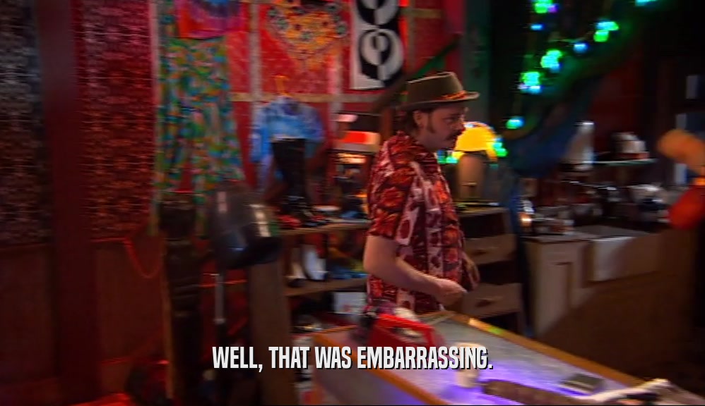 WELL, THAT WAS EMBARRASSING.  