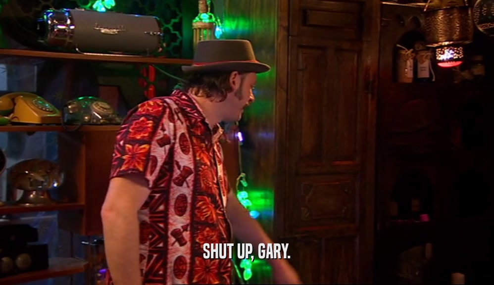 SHUT UP, GARY.
  