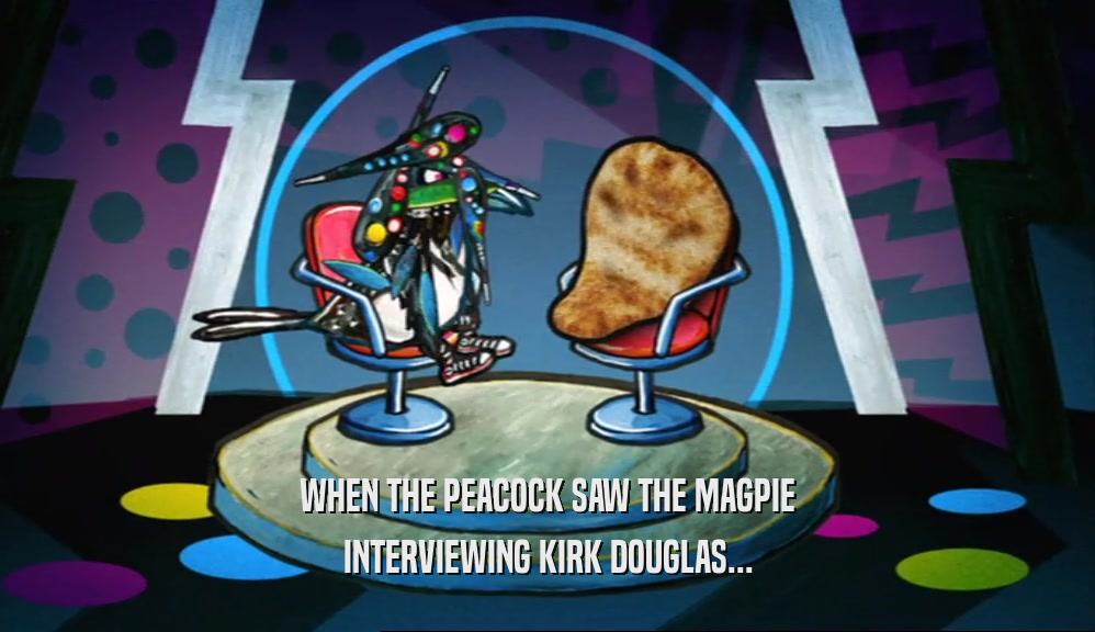 WHEN THE PEACOCK SAW THE MAGPIE INTERVIEWING KIRK DOUGLAS... 