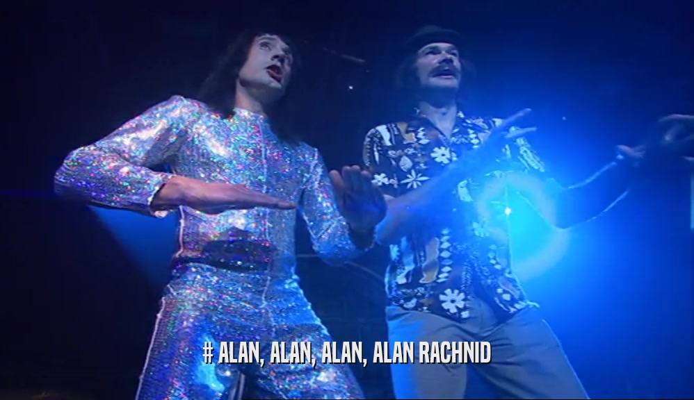 # ALAN, ALAN, ALAN, ALAN RACHNID  