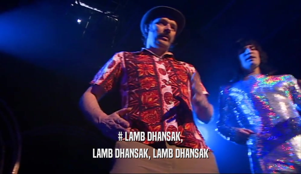 # LAMB DHANSAK, LAMB DHANSAK, LAMB DHANSAK 