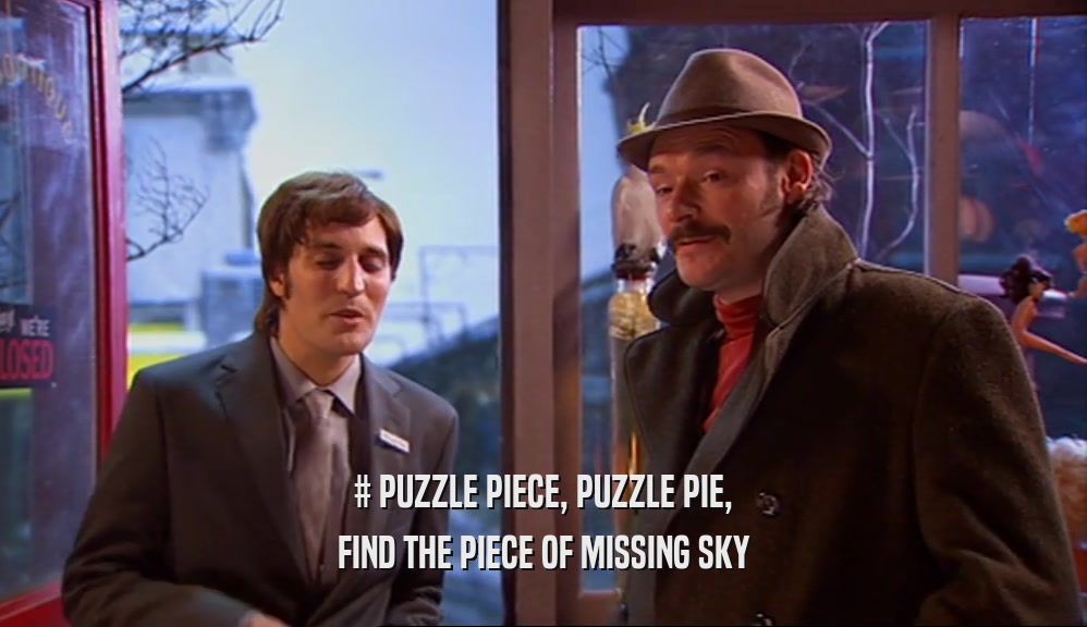 # PUZZLE PIECE, PUZZLE PIE, FIND THE PIECE OF MISSING SKY 