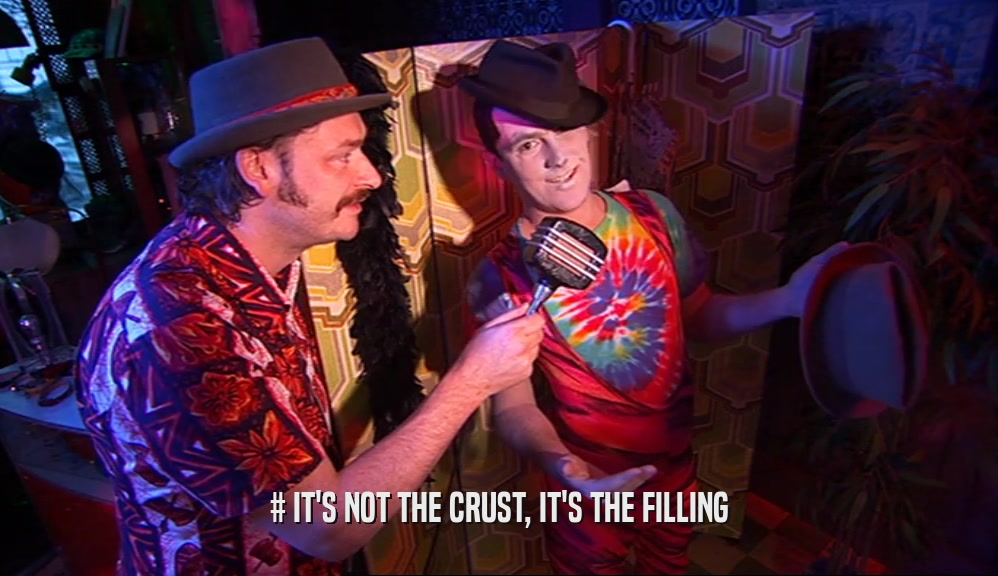 # IT'S NOT THE CRUST, IT'S THE FILLING  