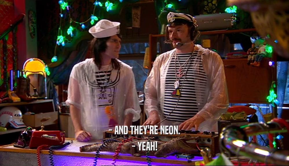 - AND THEY'RE NEON. - YEAH! 