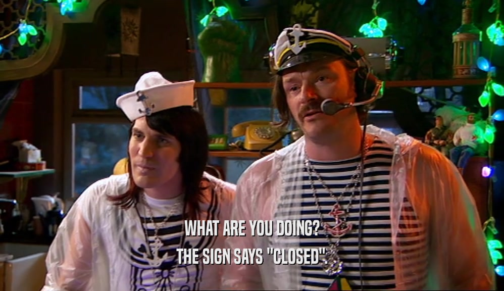WHAT ARE YOU DOING? THE SIGN SAYS 