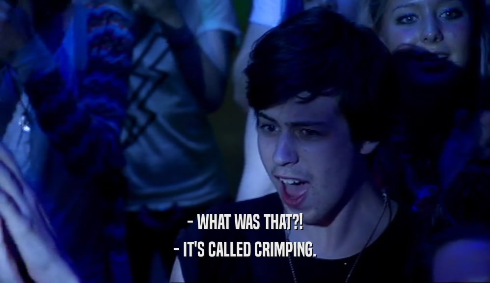 - WHAT WAS THAT?! - IT'S CALLED CRIMPING. 
