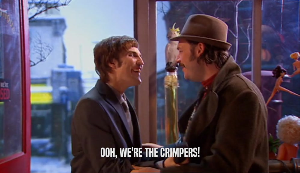 OOH, WE'RE THE CRIMPERS!  