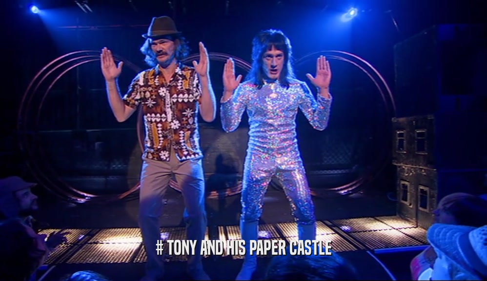 # TONY AND HIS PAPER CASTLE  