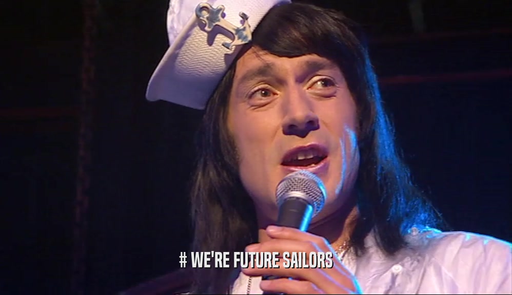 # WE'RE FUTURE SAILORS  