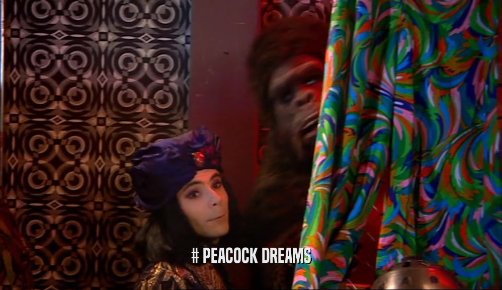 # PEACOCK DREAMS  