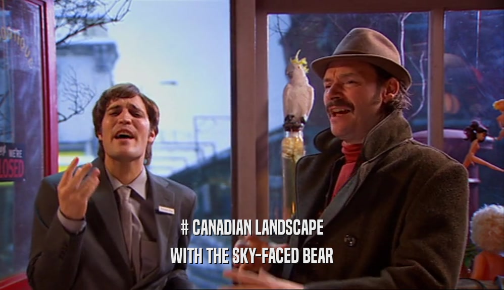 # CANADIAN LANDSCAPE WITH THE SKY-FACED BEAR 