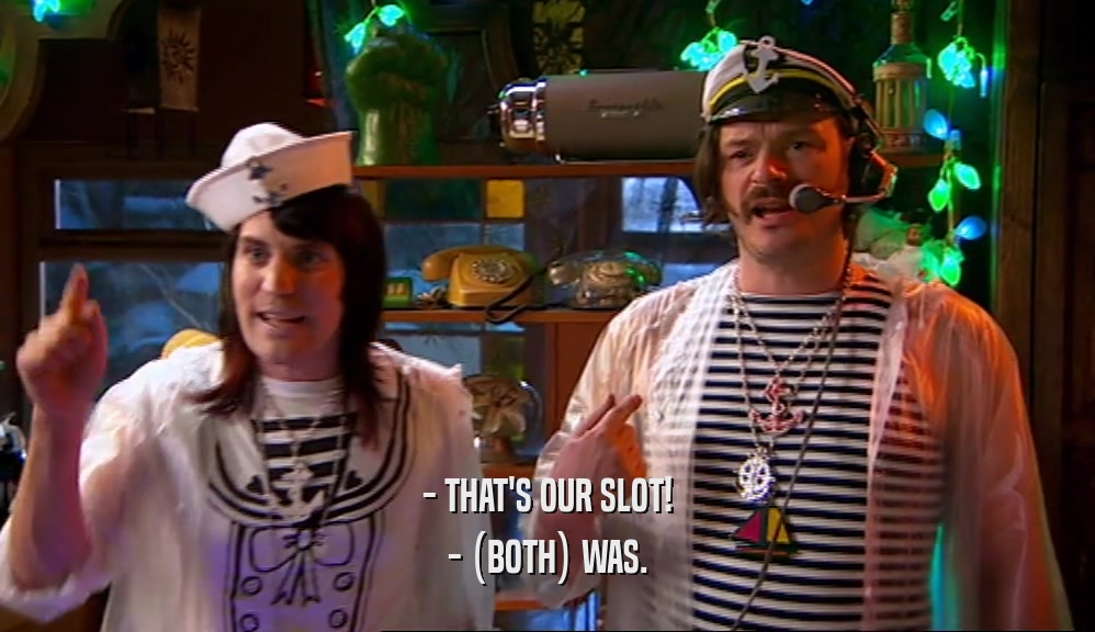 - THAT'S OUR SLOT! - (BOTH) WAS. 