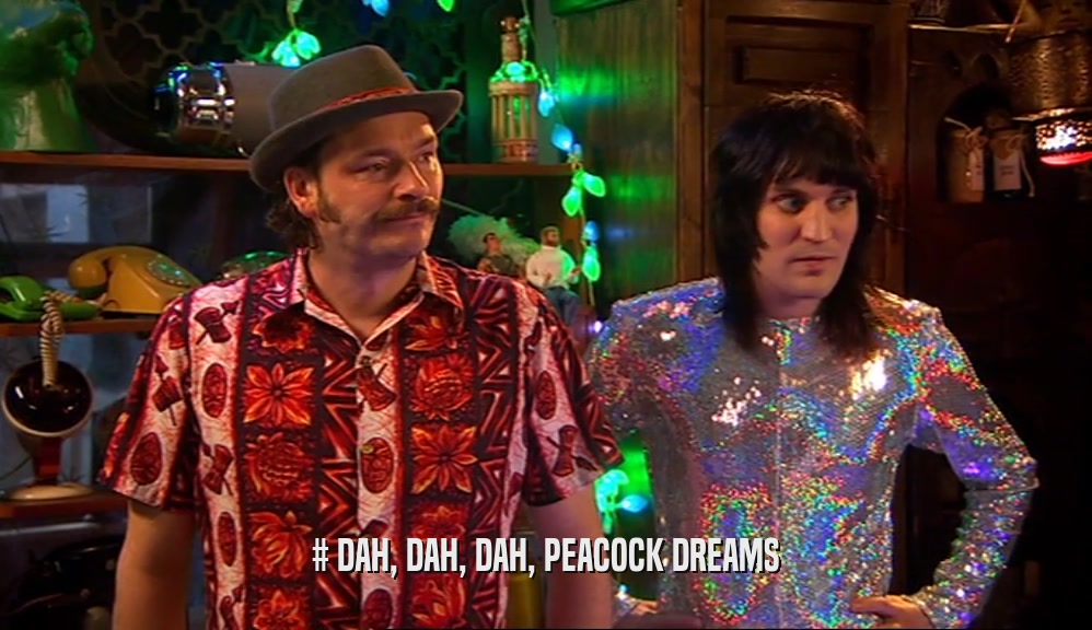 # DAH, DAH, DAH, PEACOCK DREAMS  