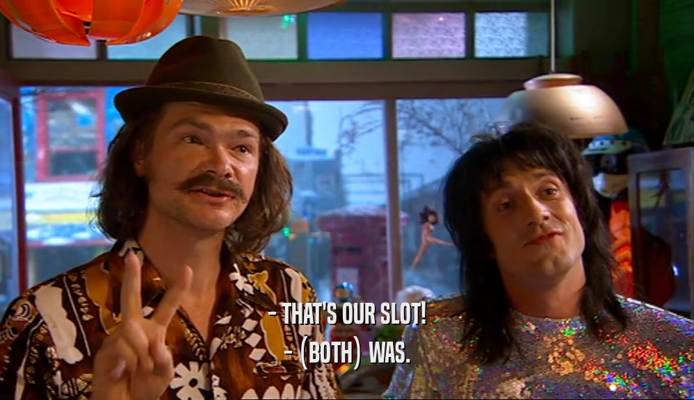 - THAT'S OUR SLOT! - (BOTH) WAS. 