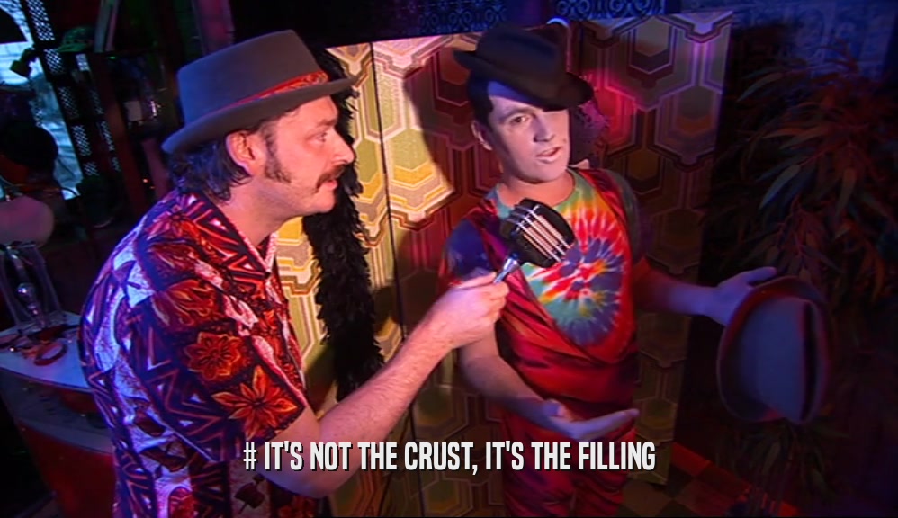 # IT'S NOT THE CRUST, IT'S THE FILLING  