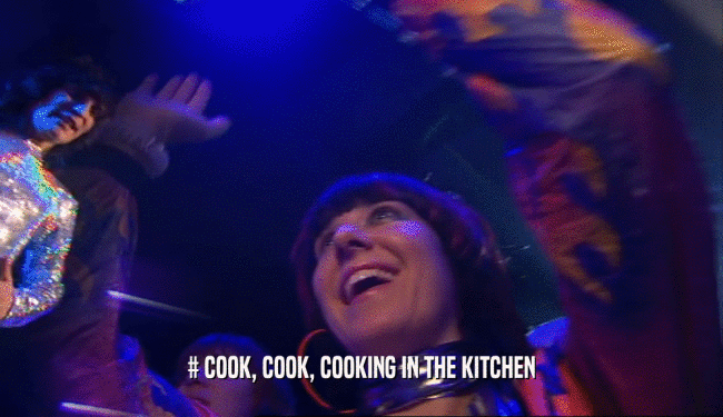 # COOK, COOK, COOKING IN THE KITCHEN
  