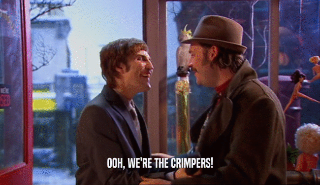 OOH, WE'RE THE CRIMPERS!  