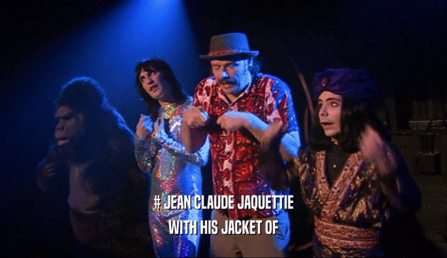# JEAN CLAUDE JAQUETTIE
 WITH HIS JACKET OF
 
