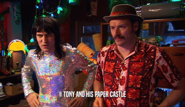 # TONY AND HIS PAPER CASTLE  