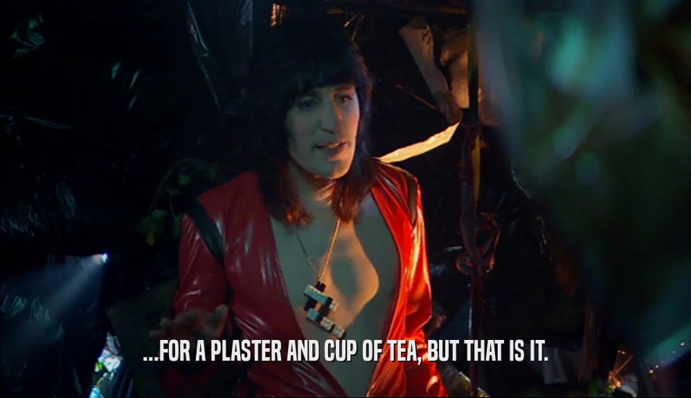 ...FOR A PLASTER AND CUP OF TEA, BUT THAT IS IT.  